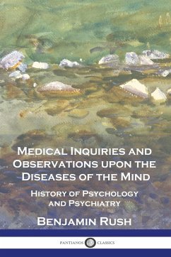 Medical Inquiries and Observations upon the Diseases of the Mind - Rush, Benjamin