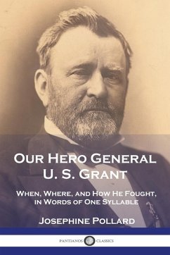 Our Hero General U. S. Grant - Pollard, Josephine