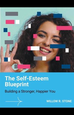 The Self-Esteem Blueprint - Stone, Willow R