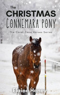 The Christmas Connemara Pony - The Coral Cove Horses Series - Heney, Elaine