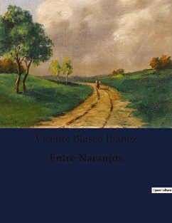 Entre Naranjos - Ibáñez, Vicente Blasco