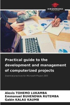 Practical guide to the development and management of computerized projects - Tohemo Lukamba, Alexis;BUHENDWA RUTEMBA, Emmanuel;KALAU KAUMB, Gabin
