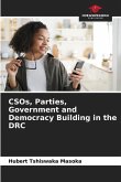 CSOs, Parties, Government and Democracy Building in the DRC