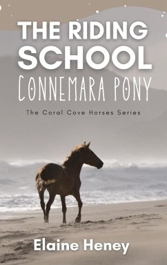 The Riding School Connemara Pony - The Coral Cove Horses Series - Heney, Elaine