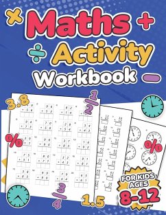 Maths Activity Workbook For Kids Ages 8-12   Addition, Subtraction, Multiplication, Division, Decimals, Fractions, Percentages, and Telling the Time   Over 100 Worksheets   Grade 2, 3, 4, 5, 6 and 7   Year 3, 4, 5, 6, 7 and 8   KS2   Large Print - Publishing, Rr