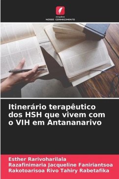 Itinerário terapêutico dos HSH que vivem com o VIH em Antananarivo - Rarivoharilala, Esther;Faniriantsoa, Razafinimaria Jacqueline;Tahiry Rabetafika, Rakotoarisoa Rivo