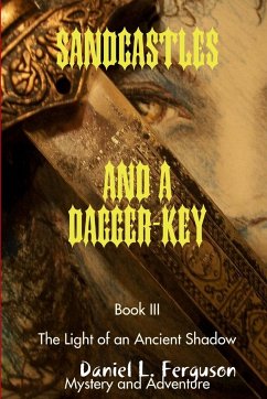 SANDCASTLES AND A DAGGER-KEY book III - Ferguson, Daniel L.