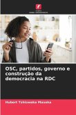 OSC, partidos, governo e construção da democracia na RDC