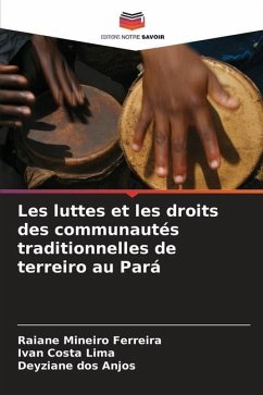 Les luttes et les droits des communautés traditionnelles de terreiro au Pará - Mineiro Ferreira, Raiane;Costa Lima, Ivan;dos Anjos, Deyziane