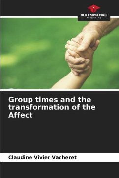 Group times and the transformation of the Affect - Vivier Vacheret, Claudine