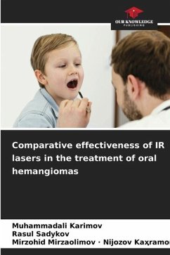 Comparative effectiveness of IR lasers in the treatment of oral hemangiomas - Karimov, Muhammadali;Sadykov, Rasul;· Nijozov Ka_ramon, Mirzohid Mirzaolimov