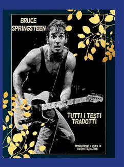 Bruce Springsteen - Tutti i testi tradotti - Regali Nai, Marco