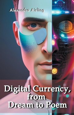 Digital Currency, from Dream to Poem - Aisling, Alexandra