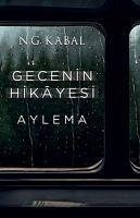 Gecenin Hikayesi - Aylema Ciltli - G. Kabal, N.