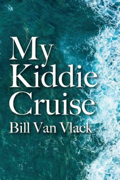 My Kiddie Cruise (eBook, ePUB) - Vlack, Bill van