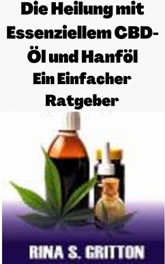 Die Heilung mit Essenziellem CBD-Öl und Hanföl (Medical) (eBook, ePUB) - Gritton, Rina S.