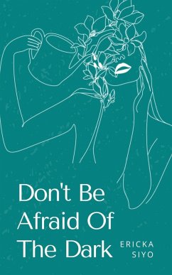 Don't Be Afraid Of The Dark - Siyo, Ericka