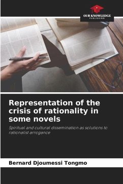 Representation of the crisis of rationality in some novels - Djoumessi Tongmo, Bernard