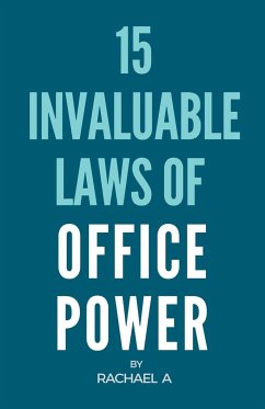 15 Invaluable Laws Of Office Power - A, Rachael