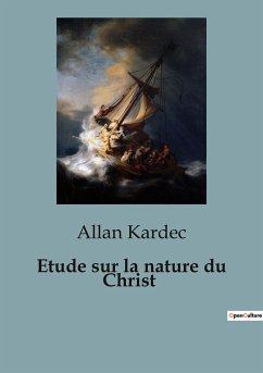 Etude sur la nature du Christ - Kardec, Allan
