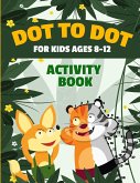 Dot to Dot for Kids Ages 8-12   100 Fun Connect the Dots Puzzles   Children's Activity Learning Book   Improves Hand-Eye Coordination   Workbook for Kids Aged 8, 9, 10, 11, and 12   Suitable for Boys and Girls   Multiple Difficulty Challenge Levels