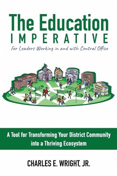 The Education Imperative for Leaders Working in and with Central Office Leaders - Wright, Charles E