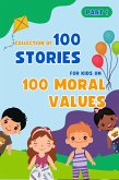 Bedtime Stories For Kids: 100 Moral Values Part 1 (Collection Of 100 Stories For Kids On 100 Moral Values, #1) (eBook, ePUB)