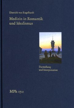 Medizin in Romantik und Idealismus. Band 1: Darstellung und Interpretation (eBook, PDF) - Engelhardt, Dietrich Von