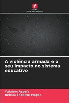 A violência armada e o seu impacto no sistema educativo - Assefa, Yalalem;Tadesse Moges, Bekalu