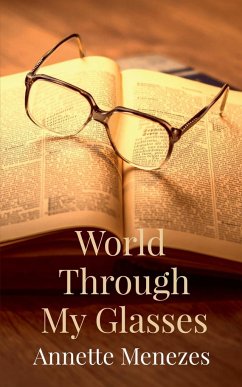 World Through My Glasses - Menezes, Annette