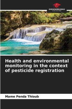 Health and environmental monitoring in the context of pesticide registration - Thioub, Mame Penda