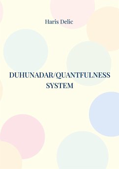 Duhunadar/Quantfulness system: The path of life co-creation - Delic, Haris