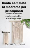 Guida completa al macramè per principianti (eBook, ePUB) Guida completa al macramè per principianti (eBook, ePUB)