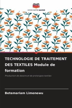 TECHNOLOGIE DE TRAITEMENT DES TEXTILES Module de formation - Limenewu, Betemariam