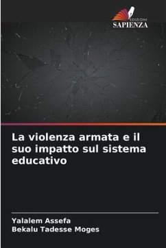 La violenza armata e il suo impatto sul sistema educativo - Assefa, Yalalem;Tadesse Moges, Bekalu