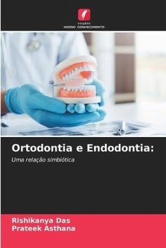 Ortodontia e Endodontia: - Das, Rishikanya;Asthana, Prateek
