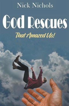 God Rescues -- That Amazed Us! - Nichols, Nick