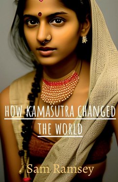 How Kamasutra Changed The World - Ramsey, Sam