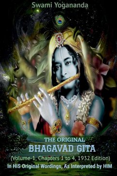 Swami Yoganandaji's The Original Bhagavad Gita - 1932 Edition (Volume-1, Chapters 1 to 4) - Yogananda, Swami