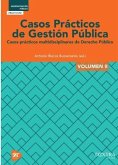 Casos prácticos de gestión pública II : casos prácticos multidisciplinarios de derecho público