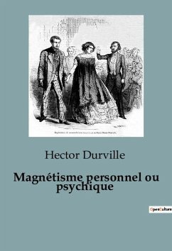 Magnétisme personnel ou psychique - Durville, Hector