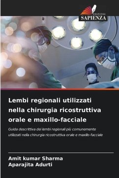 Lembi regionali utilizzati nella chirurgia ricostruttiva orale e maxillo-facciale - Sharma, Amit Kumar;Adurti, Aparajita