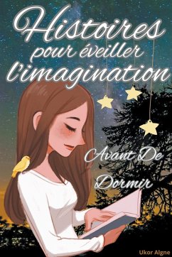 Histoires Pour Eveiller L'Imagination Avant De Dormir - Algne, Ukor