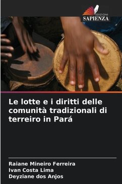 Le lotte e i diritti delle comunità tradizionali di terreiro in Pará - Mineiro Ferreira, Raiane;Costa Lima, Ivan;dos Anjos, Deyziane