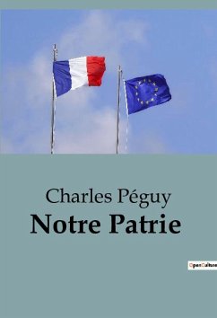 Notre Patrie - Péguy, Charles