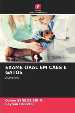 EXAME ORAL EM CÃES E GATOS - Sengöz Sirin, Özlem;OGUZER, Ceyhun