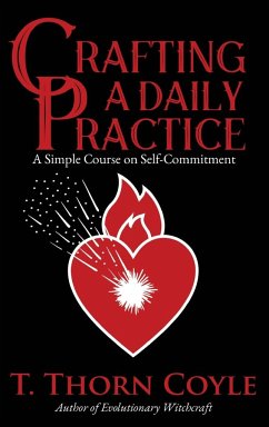 Crafting a Daily Practice - Coyle, T. Thorn