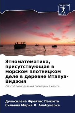 Jetnomatematika, prisutstwuüschaq w morskom plotnickom dele w derewne Itapua-Vidzhiq - Frejtas Palheta, Dul'silena;L. Al'bukerke, Sil'wiq Mariq