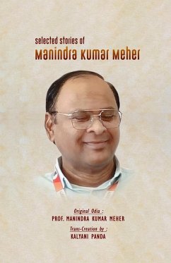 Selected Stories of Manindra Kumar Meher - Meher, Manindra Kumar