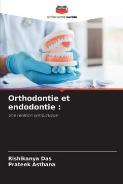 Orthodontie et endodontie : - Das, Rishikanya;Asthana, Prateek